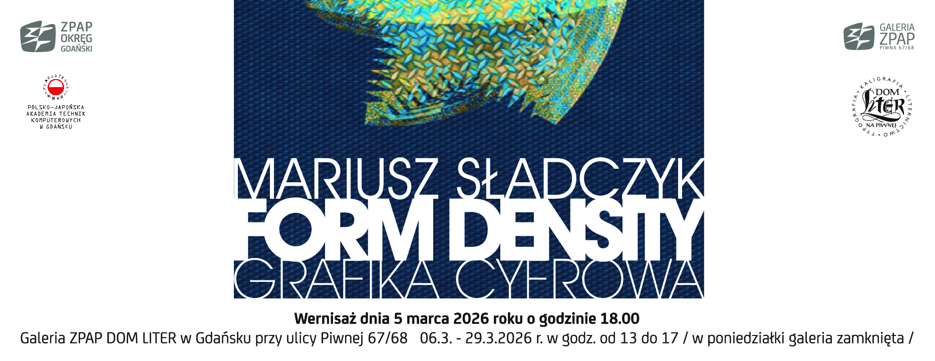 Wystawa grafiki cyfrowej Mariusza Sładczyka Form density